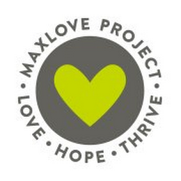 MAXLOVE PROJECT · LOVE · HOPE · THRIVE · logo