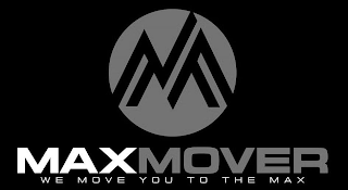 MAXMOVER WE MOVE YOU TO THE MAX MM logo