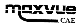 MAXVUE CAE
