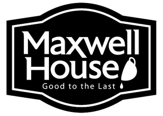 MAXWELL HOUSE GOOD TO THE LAST logo