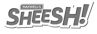 MAXWELL'S SHEESH! logo