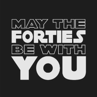 MAY THE FORTIES BE WITH YOU logo