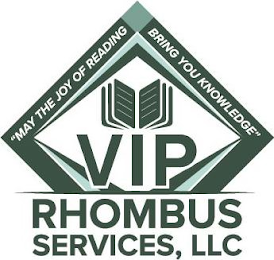 "MAY THE JOY OF READING BRING YOU KNOWLEDGE"  VIP RHOMBUS SERVICES, LLC logo