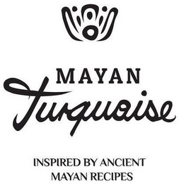 MAYAN TURQUOISE INSPIRED BY ANCIENT MAYAN RECIPES. logo