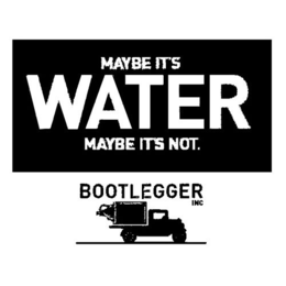 MAYBE IT'S WATER MAYBE IT'S NOT. BOOTLEGGER INC logo