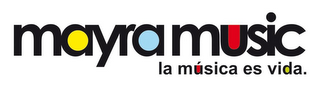 MAYRA MUSIC LA MUSICA ES VIDA. logo