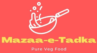 MAZAA-E-TADKA PURE VEG FOOD logo