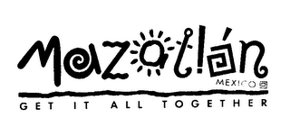 MAZATLAN MEXICO GET IT ALL TOGETHER logo