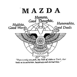 MAZDA HUMATA, GOOD THOUGHTS, HUKHTA, GOOD WORDS, HUVERESHTA, GOOD DEEDS'' THERE IS ONLY ONE PATH , THE PATH OF ASHA OR TRUTH, THAT LEADS US TO PERFECTION, HAPPINESS AND ETERNAL BLISS.'' logo