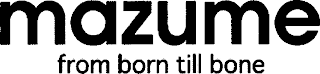 MAZUME FROM BORN TILL BONE logo