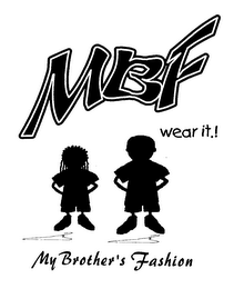 MBF WEAR IT.! MY BROTHER'S FASHION logo