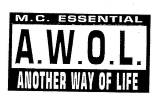 M.C. ESSENTIAL A.W.O.L. ANOTHER WAY OF LIFE logo