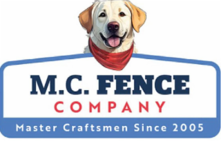 M.C. FENCE COMPANY MASTER CRAFTSMEN SINCE 2005