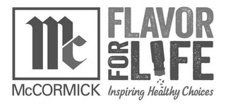 MC MCCORMICK FLAVOR FOR LIFE INSPIRING HEALTHY CHOICES logo