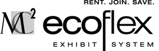 MC2 ECOFLEX EXHIBIT SYSTEM RENT. JOIN. SAVE. logo