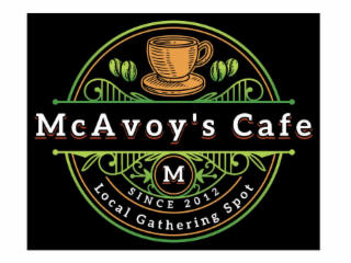 MCAVOY'S CAFE M SINCE 2012 LOCAL GATHERING SPOT logo
