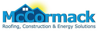 MCCORMACK ROOFING, CONSTRUCTION & ENERGY SOLUTIONS