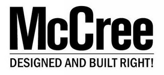 MCCREE DESIGNED AND BUILT RIGHT! logo