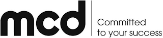 MCD COMMITTED TO YOUR SUCCESS logo
