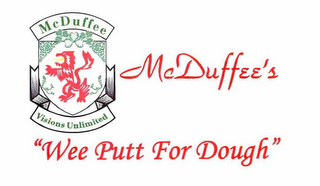MCDUFFEE'S "WEE PUTT FOR DOUGH" MCDUFFEE VISIONS UNLIMITED logo