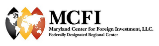 MCFI MARYLAND CENTER FOR FOREIGN INVESTMENT, LLC. FEDERALLY DESIGNATED REGIONAL CENTER logo