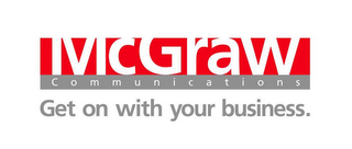 MCGRAW COMMUNICATIONS GET ON WITH YOUR BUSINESS. logo