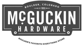 MCGUCKIN HARDWARE BOULDER, COLORADO, EST. 1955, BOULDER'S FAVORITE EVERYTHING STORE logo