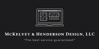 MCKELVEY & HENDERSON DESIGN, LLC "THE BEST SERVICE GUARANTEED!" logo