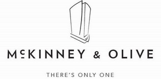 MCKINNEY & OLIVE THERE'S ONLY ONE logo
