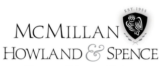 MCMILLAN HOWLAND & SPENCE EST. 1955 logo