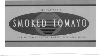 MCNAMARA'S SMOKED TOMAYO THE ULTIMATE CONDIMENT FOR ANY MEAL logo