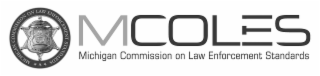MCOLES MICHIGAN COMMISSION ON LAW ENFORCEMENT STANDARDS MICHIGAN CIRCUMSPICE TUEBOR SI QUAERIS PENINSULAM AMOENAM logo