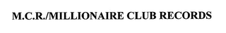 M.C.R./MILLIONAIRE CLUB RECORDS logo