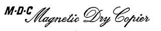M.D. C. MAGNETIC DRY COPIER logo