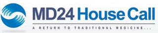 MD24 HOUSE CALL A RETURN TO TRADITIONAL MEDICINE... logo