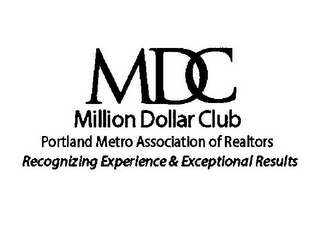 MDC MILLION DOLLAR CLUB PORTLAND METRO ASSOCIATION OF REALTORS RECOGNIZING EXPERIENCE AND EXCEPTIONAL RESULTS logo