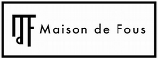 MDF MAISON DE FOUS logo