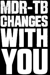 MDR-TB CHANGES WITH YOU logo