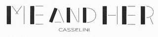 ME AND HER CASSELINI logo