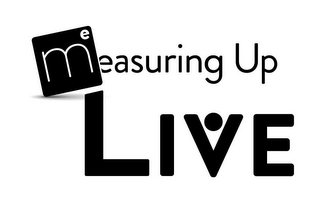 ME EASURING UP LIVE logo