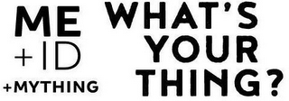 ME ID MYTHING WHAT'S YOUR THING logo