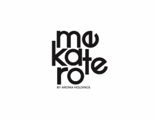 ME KAT E RO BY AROMA HOLDINGS