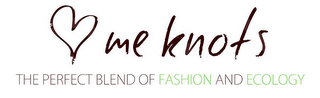 ME KNOTS THE PERFECT BLEND OF FASHION AND ECOLOGY logo