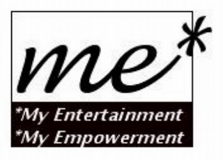 ME* *MY ENTERTAINMENT *MY EMPOWERMENT logo