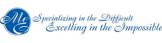 ME SPECIALIZING IN THE DIFFICULT EXCELLING IN THE IMPOSSIBLE logo