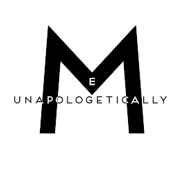 ME UNAPOLOGETICALLY