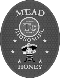 MEAD ¿TOMAS CAFE? TC OXNARD, CA HIDROMIEL YO SOY TU MIEL! HONEY logo