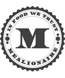 MEALIONAIRE IN FOOD WE TRUST M logo