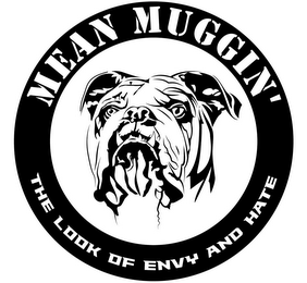 MEAN MUGGIN' THE LOOK OF ENVY AND HATE logo