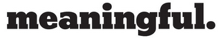 MEANINGFUL. logo